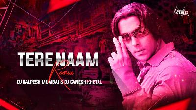 Tere Naam (Moombahton Mix) DJ Kalpesh Mumbai & DJ GaNeSh Khetal